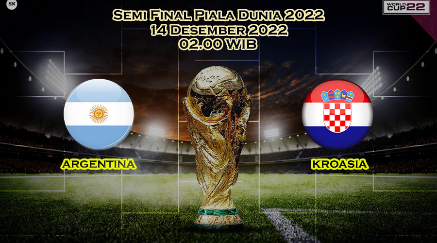 Laga Pembuka Semi Final Piala Dunia 2022 Argentina Vs Kroasia pada hari Rabu, 14 Desember 2022